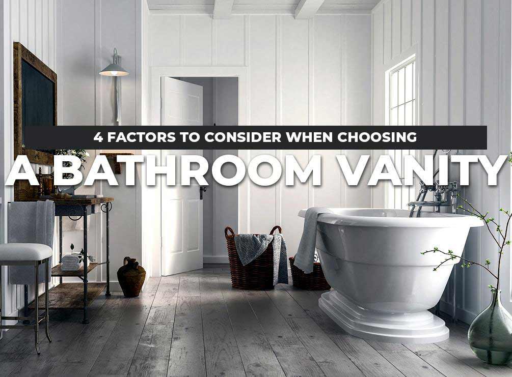 4 Factors to Consider When Choosing a Bathroom Vanity